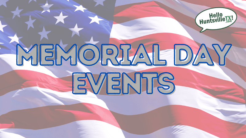 Memorial Day Events in Huntsville, Texas