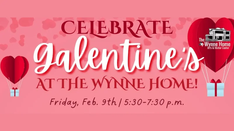 Wynne Home's "Galentine's" Event: An Evening of Friendship and Fun