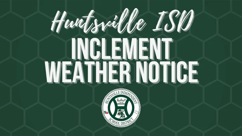 Huntsville ISD Schools Closed Tuesday, January 16 Due to Inclement Weather