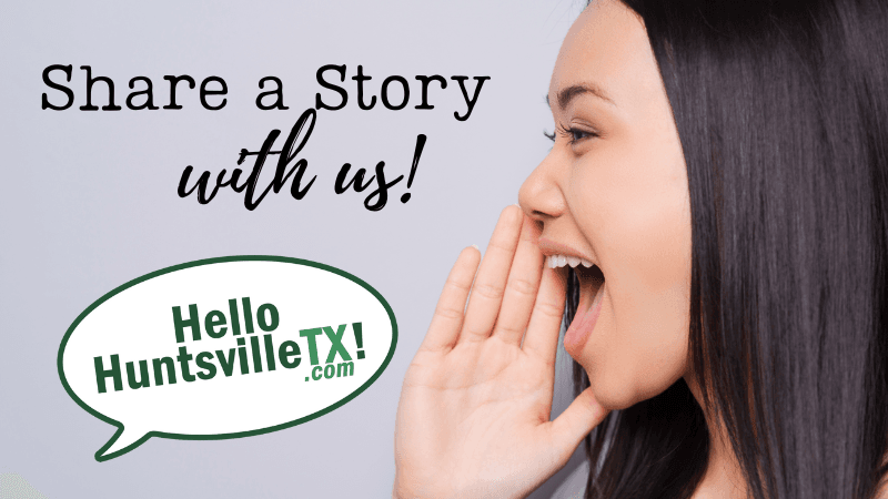 Share a Story With Hello Huntsville!