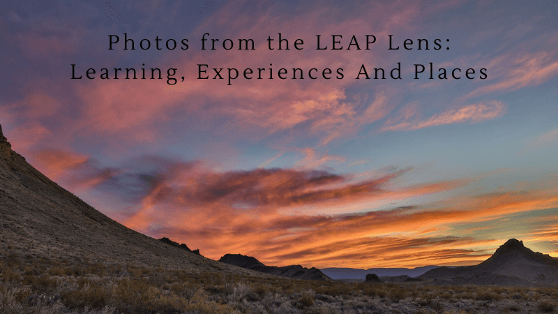 LEAP Unveils Captivating Photo Exhibit: Exploring Learning, Experiences, And Places