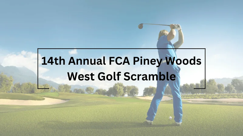 14th Annual FCA Piney Woods West Golf Scramble Set for October 21