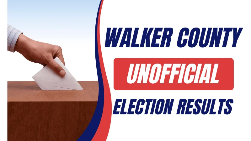 Walker County Releases Unofficial Election Results