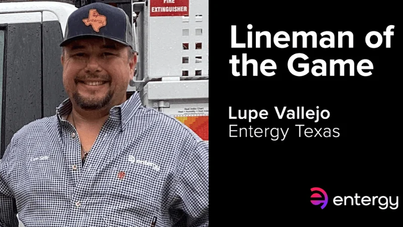 Lupe Vallejo Honored as Entergy Texas’ Lineman of the Game