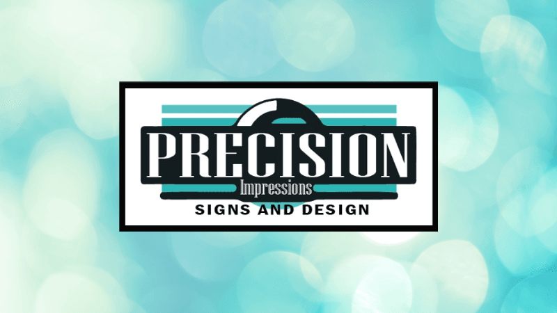 NOW OPEN: Precision Impressions Signs and Design