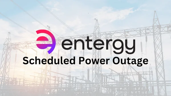 Entergy Scheduled Power Outage for Maintenance on Saturday