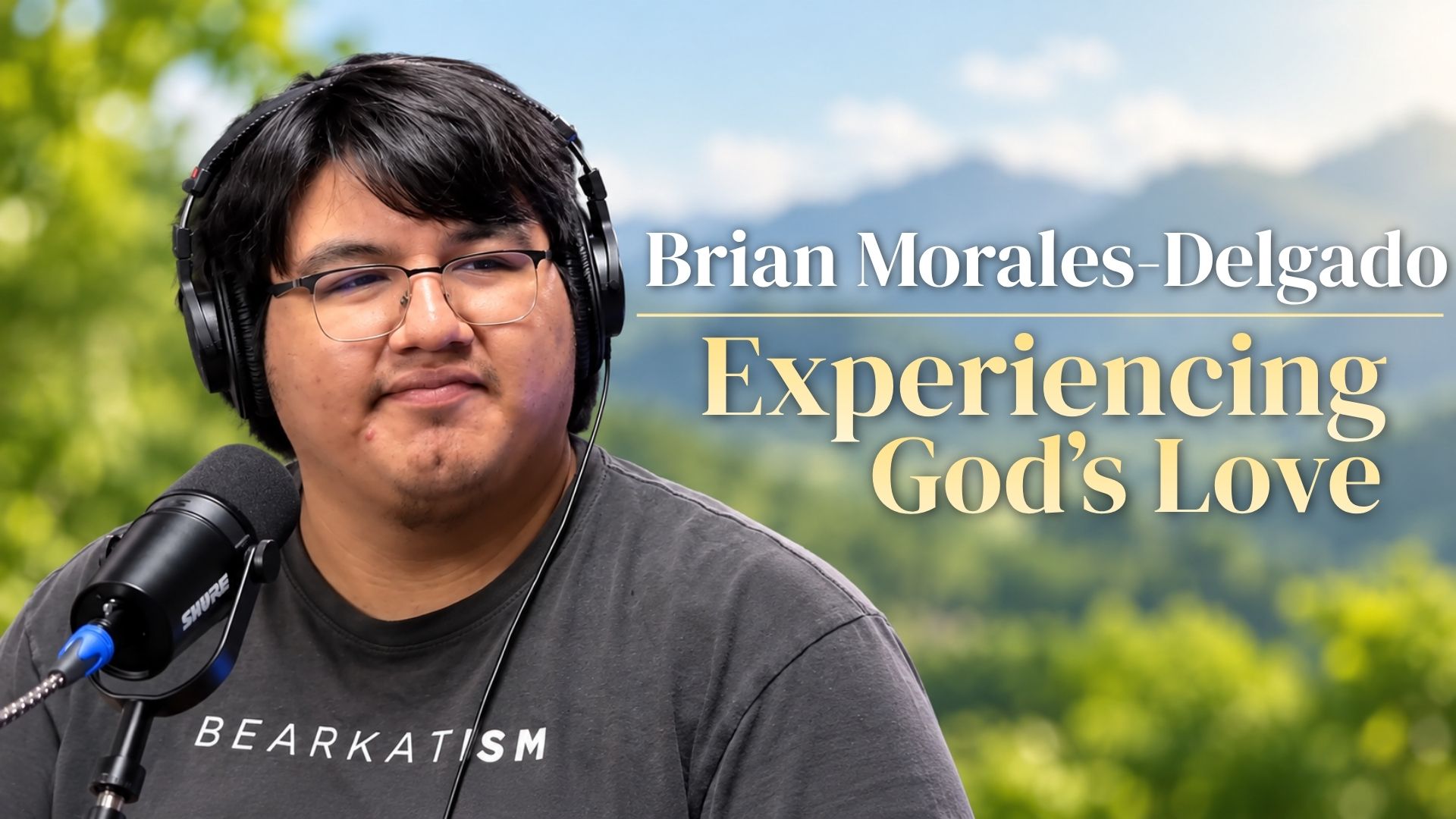Brian Morales-Delgado: Experiencing God's Love