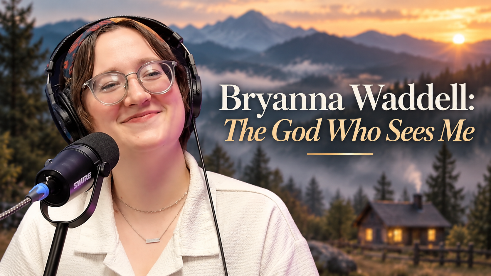 Bryanna Waddell: The God Who Sees Me