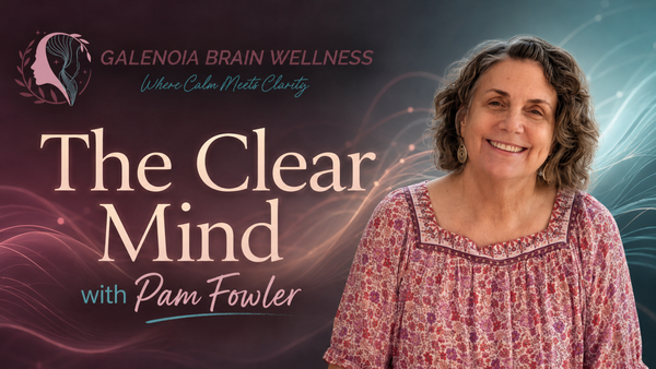 The Clear Mind with Pam Fowler: Small Ways to Calm the Body's Stress Response