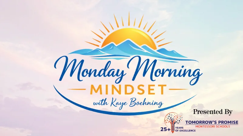 Monday Morning Mindset with Kaye Boehning: Lift Others As You Climb
