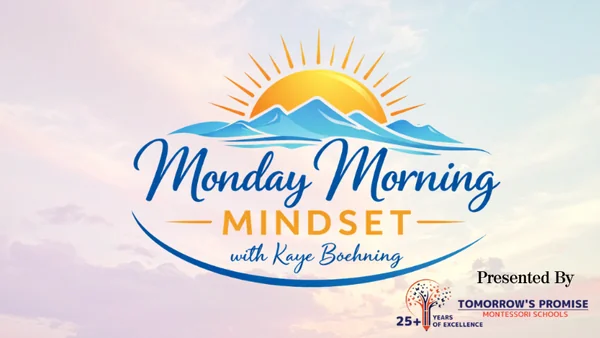 Monday Morning Mindset with Kaye Boehning: Lift Others As You Climb